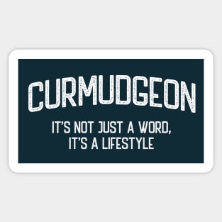 Curmudgeon - It's not just a word, it's a lifestyle Sticker